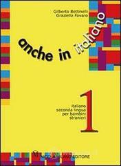 prezzi Anche in italiano Percorsi di apprendimento di italiano seconda lingua per bambini stranieri