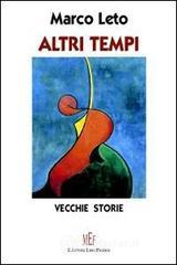 prezzi Altri tempi vecchie storie La vita è una cosa seria in questi racconti E qui non cè alche che vita