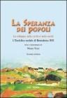 La speranza dei popoli. Lo sviluppo nella carit� e nella verit�. L'enciclica sociale di Benedetto XVI