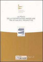 Confronta prezzi La prassi della contrattazione immobiliare tra attualità e prospettive. atti del convegno