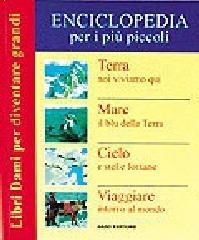 prezzi Enciclopedia per i più piccoli Terra Noi viviamo qui­Mare Il blu della terra­Cielo e stelle lontane­Viaggiare intorno al mondo