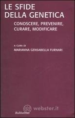 Le sfide della genetica: conoscere, prevenire, curare, modificare