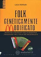 prezzi Folk geneticamente modificato Con CD Audio