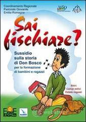 prezzi Sai fischiare Sussidio sulla storia di don Bosco per la formazione di bambini e ragazzi Ritiri campi estivi estate ragazzi