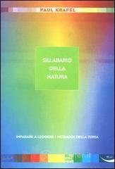 Sillabario della natura. Imparare a leggere i messaggi della terra