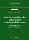 Autorit� amministrative indipendenti e tutela giurisdizionale. Dal difensore civico alla tutela del risparmio