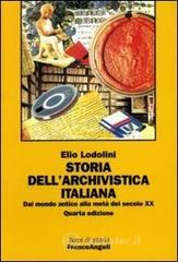 Storia dell'archivistica italiana. Dal mondo antico alla met� del secolo XX