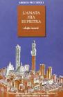 L' amata mia di pietra. Elegie senesi