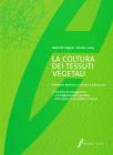La coltura dei tessuti vegetali. Nozioni teoriche e pratiche di labor atorio