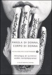 prezzi Parola di donna corpo di donna Antologia di scrittrici arabe contemporanee