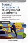 Percorsi ed esperienze di assessment a confronto. Valutare le capacit� per sviluppare le professionalit�