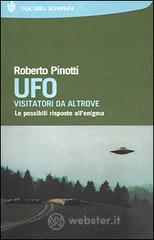 UFO. Visitatori da altrove. Le possibili risposte all'enigma UFO. Visitatori da altrove. Le possibili risposte all'enigma