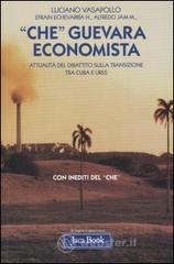 prezzi «Che» Guevara economista Attualità del dibattito sulla transizione tra Cuba e URSS