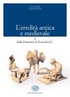 L' eredit� antica e medievale. Per il biennio. Con CD-ROM vol.1