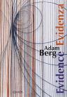 Adam Berg. Evidence/Evidenza. Ediz. italiana e inglese