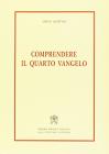 Comprendere il quarto vangelo