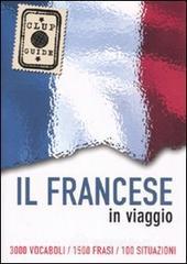 prezzi Il francese in viaggio 3000 vocaboli 1500 frasi 100 situazioni