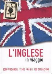 prezzi L inglese in viaggio 3000 vocaboli 1500 frasi 100 situazioni
