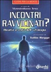 Incontri ravvicinati? Realt&agrave; e miti dell'ufologia