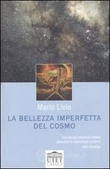 prezzi La bellezza imperfetta del cosmo