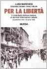 Per la libert�. Il contributo militare italiano al servizio informazioni alleato (dall'8 settembre 1943 al 25 aprile 1945)