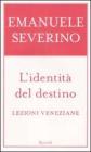 L' identit� del destino. Lezioni veneziane