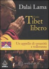 prezzi Il mio Tibet libero Un appello di umanità e tolleranza