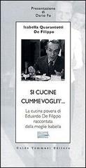 prezzi Si cucine cumme voglii La cucina povera di Eduardo De Filippo raccontata dalla moglie Isabella