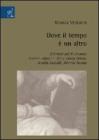 Dove il tempo � un altro. Scrittrici del Novecento: Gianna Manzini, Anna Maria Ortese, Amelia Rosselli, Jolanda Insana