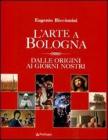 L' arte a Bologna. Dalle origini ai giorni nostri