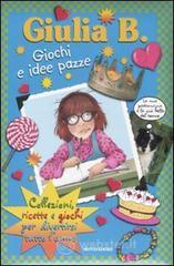 prezzi Giulia B giochi e idee pazze Collezioni ricette e giochi per divertirsi tutto lanno