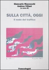Sulla citt&agrave;, oggi