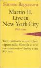 Tutto quello che avreste voluto sapere sulla filosofia e non avete mai osato chiedere a una sit-com. Dialogo con Martin H. in New York City