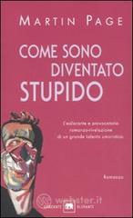 Come sono diventato stupido Libri Romanzi: prezzi offerte e promozioni