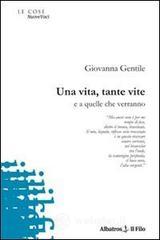 Una vita, tante vite e a quelle che verranno Una vita, tante vite e a quelle che verranno