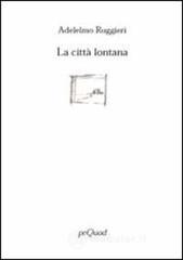 La citt&agrave; lontana