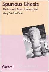 prezzi Spurious Ghosts The fantastic tales of Vernon Lee