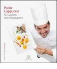 Paolo Cappuccio. La cucina mediterranea