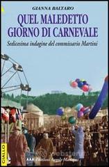 prezzi Quel maledetto giorno di carnevale Sedicesima indagine del commissario Martini