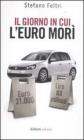 Il giorno in cui l'euro mor�