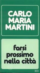 Farsi prossimo nella citt&agrave;. Lettere, discorsi, interventi (1986)