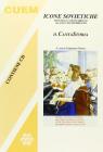 Icone sovietiche. Il cantastoria. Testi delle canzoni abbinate alla raccolta di immagini. Con CD Audio