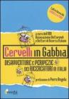 Cervelli in gabbia. Disavventure e peripezie dei ricercatori in Italia