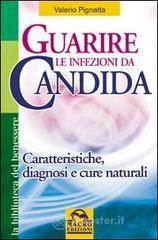 prezzi Guarire le infezioni da candida Caratteristiche diagnosi e cure naturali