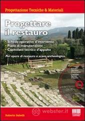 Progettare il restauro. Con CD-ROM