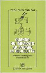 Quando ho imparato ad andare in bicicletta. Memoria autobiografica e indentit&agrave; del S&eacute;