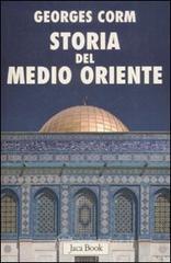 Storia del Medio Oriente. Dall'antichit&agrave; ai nostri giorni