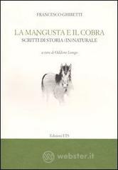 prezzi La mangusta e il cobra Scritti di storia innaturale