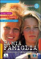La mia famiglia. Il dialogo (im)possibile