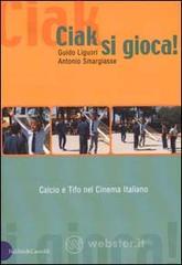 prezzi Ciak si gioca Calcio e tifo nel cinema italiano